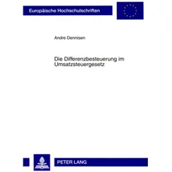 Die Differenzbesteuerung im Umsatzsteuergesetz, Fachbücher von Andre Dennisen