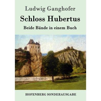 Schloss Hubertus, Taschenbuch von Ludwig Ganghofer, Hofenberg, 978-3-86199-119-9
