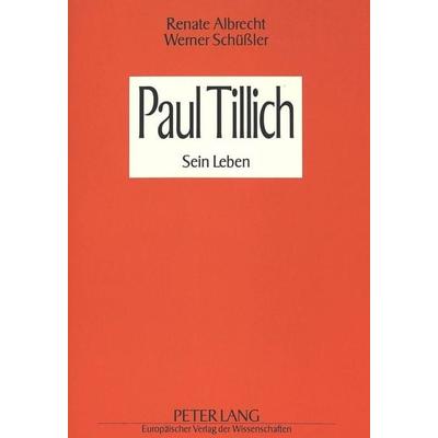 Paul Tillich, Taschenbuch von Renate Albrecht,Werner Schüssler, Peter Lang GmbH, Internationaler Verlag der Wissenschaften, 978-3-631-46487-8