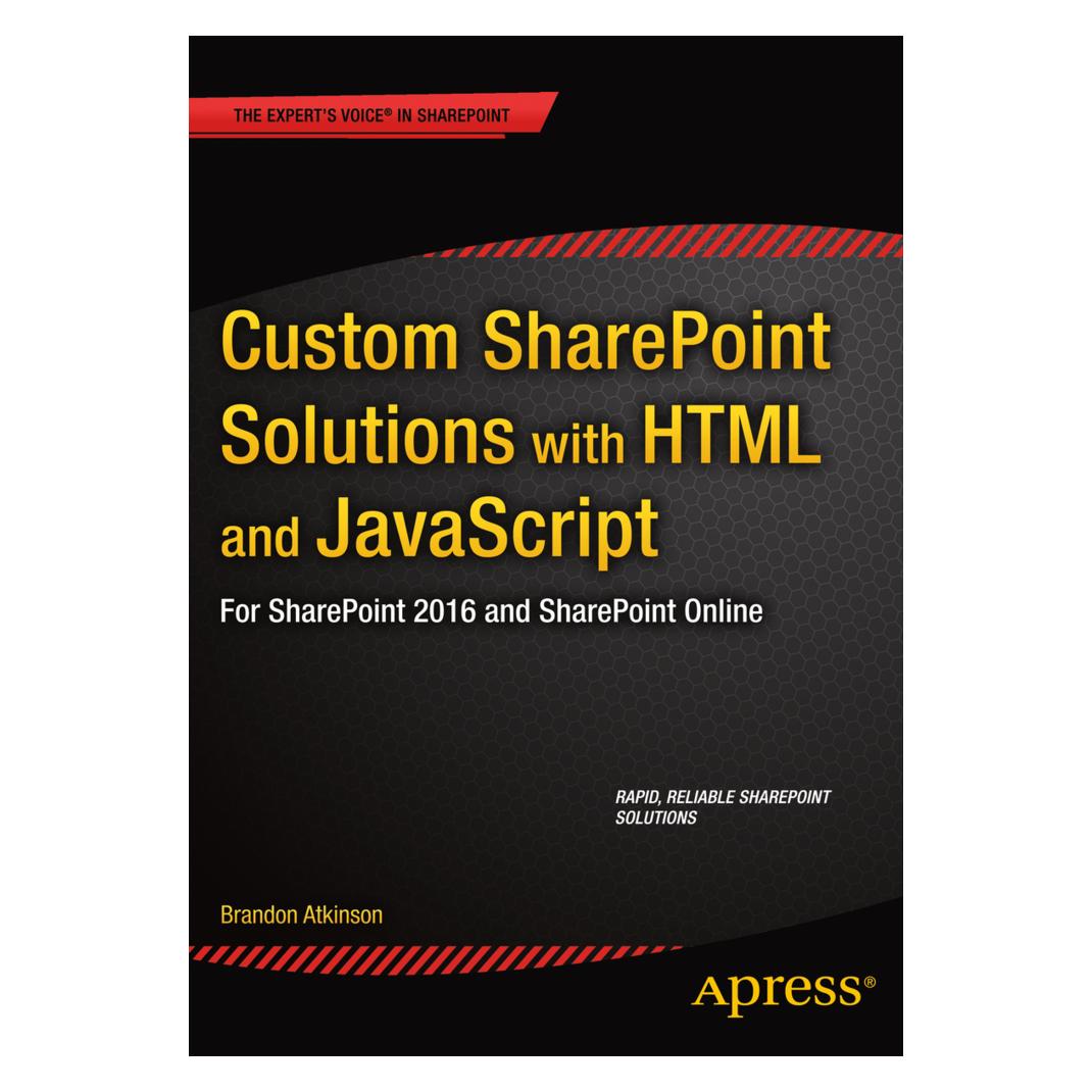 Springer Custom SharePoint Solutions with HTML and JavaScript (Englisch, Softcover, Brandon Atkinson) (55569455)