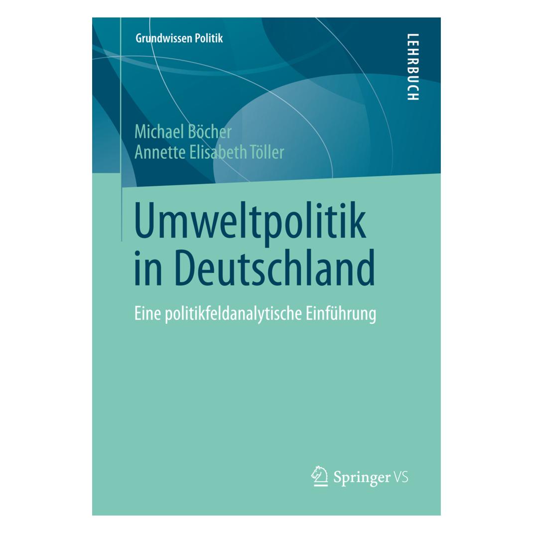 VS Umweltpolitik in Deutschland (Deutsch, Softcover, Annette Elisabeth Töller, Michael Böcher) (7746499)