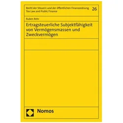 Ertragsteuerliche Subjektfähigkeit von Vermögensmassen und Zweckvermögen, Fachbücher von Ruben Rehr