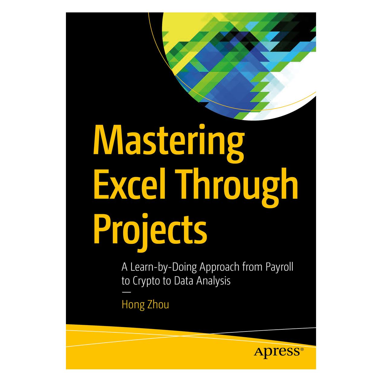 Springer Mastering Excel Through Projects (Englisch, Softcover, Hong Zhou) (56214359)
