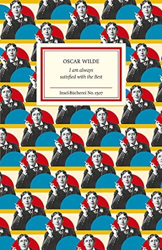 Oscar Wilde - I am always satisfied with the Best: Aphorisms, Epigrams, Quips and Witticisms (Insel-Bücherei) - Preis vom 11.10.2026 15:43:13 h