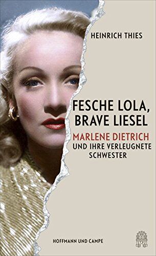 Heinrich Thies - Fesche Lola, brave Liesel: Marlene Dietrich und ihre verleugnete Schwester - Preis vom 30.09.2026 09:01:18 h