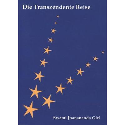 Die transzendente Reise, Taschenbuch von Swami Jnanananda Giri, Tredition, 978-3-7323-1056-2