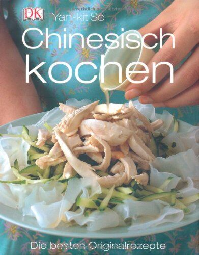 Yan-Kit So - Chinesisch Kochen: Die besten Originalrezepte - Preis vom 14.10.2026 23:07:16 h