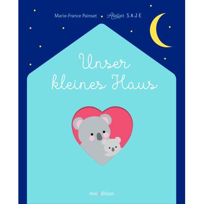 Unser kleines Haus, Gebundene Ausgabe von Marie-France Painset, Minedition, 978-3-03934-227-3
