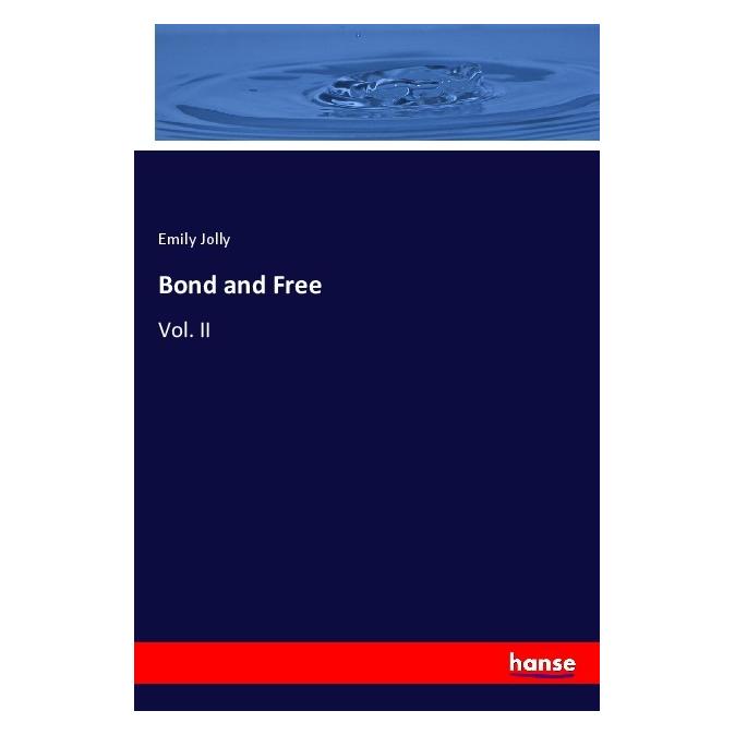 Hansebooks Bond and Free (Englisch, Softcover, Emily Jolly) (56184977)