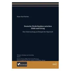 Deutsche Förderbanken zwischen Ethik und Ertrag, Fachbücher von Klaus-Karl Becker