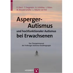Asperger-Autismus und hochfunktionaler Autismus bei Erwachsenen, Fachbücher von Ludger Tebartz Van Elst, Dieter Ebert, Thomas Fangmeier, Monica Biscaldi-Schäfer, Andrea Lichtblau, Julia Peters