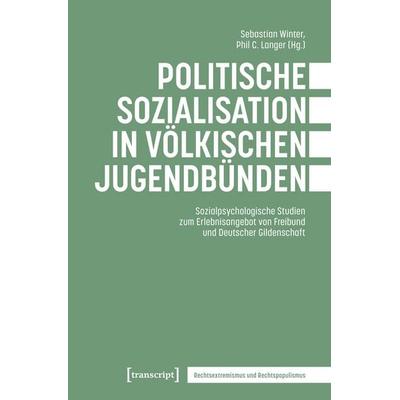 Politische Sozialisation in völkischen Jugendbünden, Taschenbuch von Sebastian Winter,Phil C. Langer, Transcript, 978-3-8376-7895-6