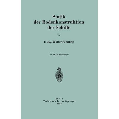 Statik der Bodenkonstruktion der Schiffe, Taschenbuch von Walter Schilling, Springer Berlin, 978-3-642-50478-5