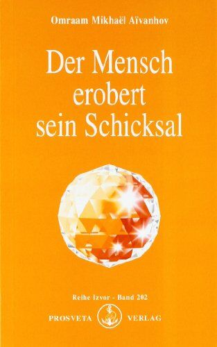 Aïvanhov, Omraam Mikhaël - Der Mensch erobert sein Schicksal - Preis vom 06.10.2026 07:26:00 h