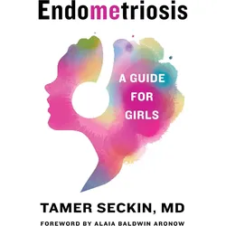 Endometriosis: A Guide for Girls, Ratgeber von Tamer Seckin