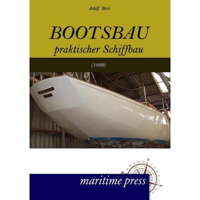 Bootsbau, Taschenbuch von Adolf Brix, Maritimepress, 978-3-95427-019-4