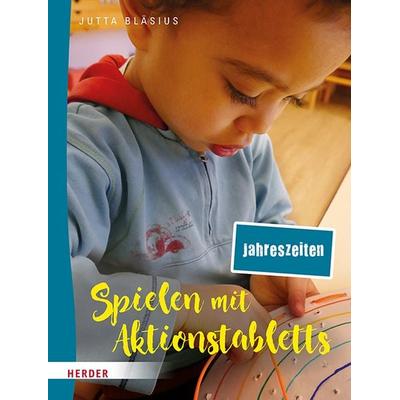 Spielen mit Aktionstabletts: Jahreszeiten, Taschenbuch von Jutta Bläsius, Herder, 978-3-451-39522-2