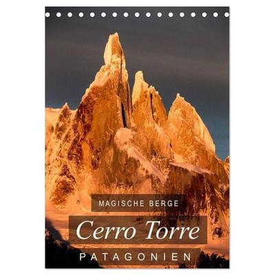 Magische Berge Patagoniens: Cerro Torre (Tischkalender 2027 DIN A5 hoch), CALVENDO Monatskalender
