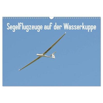 Flugzeuge auf der Wasserkuppe 2027 (Wandkalender 2027 DIN A3 quer), CALVENDO Monatskalender
