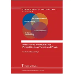 Barrierefreie Kommunikation - Perspektiven aus Theorie und Praxis, Fachbücher von Nathalie Mälzer