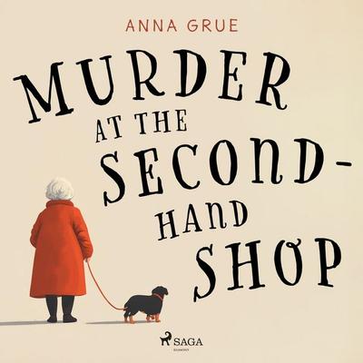 Murder at the Second–Hand Shop: A small-town cosy mystery series - Anna Grue, Audio, 9788727324876