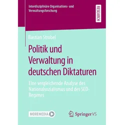 Politik und Verwaltung in deutschen Diktaturen, Fachbücher von Bastian Strobel