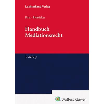 Handbuch Mediationsrecht, Gebundene Ausgabe von , Hermann Luchterhand Verlag, 978-3-472-09787-7