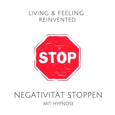 Negativität stoppen mit Hypnose: Raus aus der Grübelfalle! - Tanja Kohl, Audio, 4057664533111