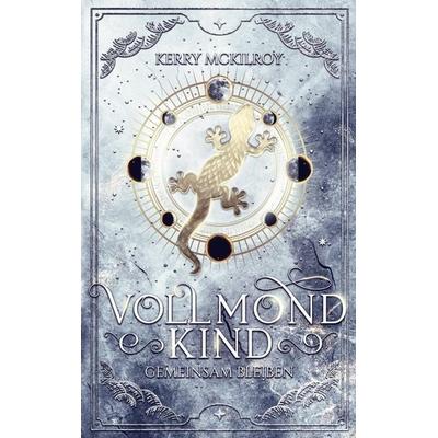 Vollmondkind - Gemeinsam bleiben, Taschenbuch von Kerry McKilroy, BoD – Books on Demand, 978-3-695-18641-9