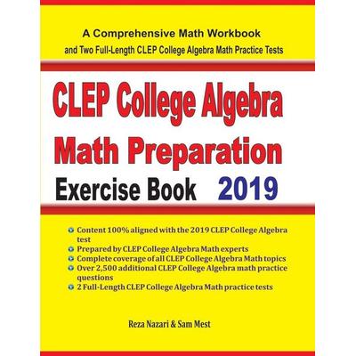 CLEP College Algebra Math Preparation Exercise Book, Taschenbuch von Reza Nazari,Sam Mest, Effortless Math Education, 978-1-64612-030-7