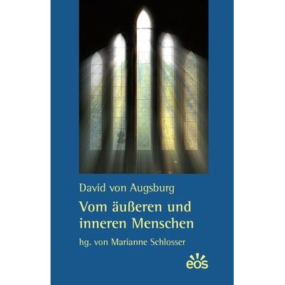 Vom äußeren und inneren Menschen, Taschenbuch von David Augsburg, EOS, 978-3-8306-7360-6