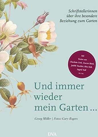Georg Möller - Und immer wieder mein Garten...: Schriftstellerinnen über ihre besondere Beziehung zum Garten - Mit Texten von Charlotte Link, Zsuzsa Bánk, Judith Taschler, Rita Falk, Ingrid Noll u. v. a. - Preis vom 19.10.2026 19:33:35 h