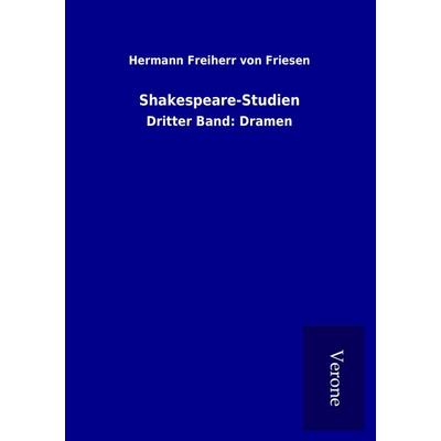 Shakespeare-Studien, Taschenbuch von Hermann Freiherr Friesen, BoD - Books on Demand