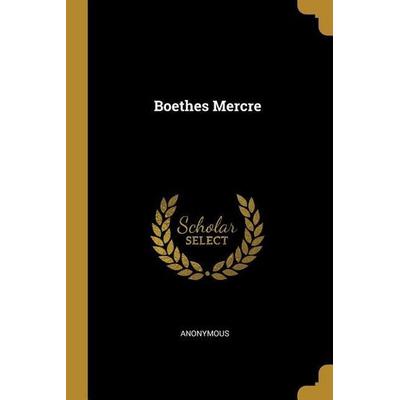 Boethes Mercre, Taschenbuch von Anonymous, Creative Media Partners, LLC, 978-1-01-006723-8