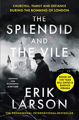 Erik Larson - The Splendid and the Vile: A Saga of Churchill, Family and Defiance During the Blitz - Preis vom 10.10.2026 11:48:34 h