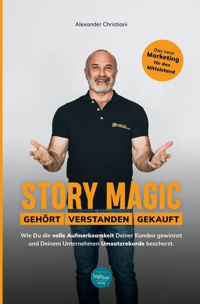 Alexander Christiani - Story Magic GEHÖRT VERSTANDEN VERKAUFT: Wie Du die volle Aufmerksamkeit Deiner Kunden gewinnst und Deinem Unternehmen Umsatzrekorde bescherst - Preis vom 30.09.2026 22:30:23 h