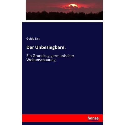 Der Unbesiegbare., Taschenbuch von Guido List, Hansebooks, 978-3-337-89014-8