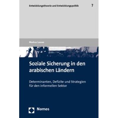 Soziale Sicherung in den arabischen Ländern, Taschenbuch von Markus Loewe, Nomos, 978-3-8329-5586-1