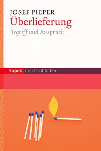 Josef Pieper - Überlieferung: Begriff und Anspruch - Preis vom 10.10.2026 11:48:34 h