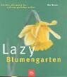 Ute Bauer - Lazy Blumengarten: Für alle, die wenig tun und viel geniessen wollen - Preis vom 01.10.2026 17:08:56 h