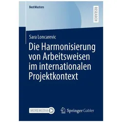 Die Harmonisierung von Arbeitsweisen im internationalen Projektkontext, Fachbücher von Sara Loncarevic