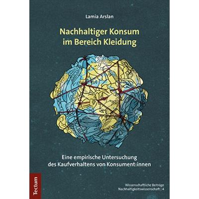 Nachhaltiger Konsum im Bereich Kleidung, Taschenbuch von Lamia Arslan, Tectum Wissenschaftsverlag, 978-3-8288-4750-7