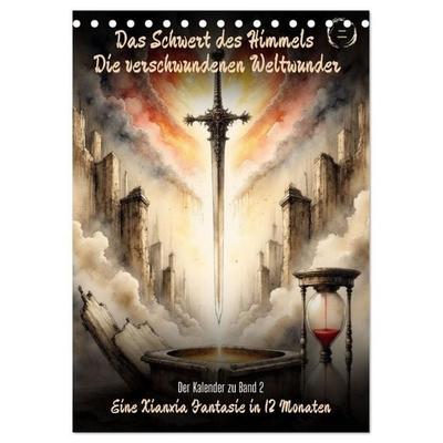 Das Schwert des Himmels: Die verschwundenen Weltenwunder (Tischkalender 2027 DIN A5 hoch), CALVENDO Monatskalender