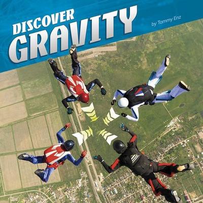 Discover Gravity, Taschenbuch von Tammy Enz, Capstone, 978-1-977126-30-6