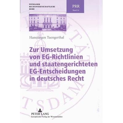 Zur Umsetzung von EG-Richtlinien und staatengerichteten EG-Entscheidungen in deutsches Recht, Taschenbuch von Hansjürgen Tuengerthal, Peter Lang GmbH,