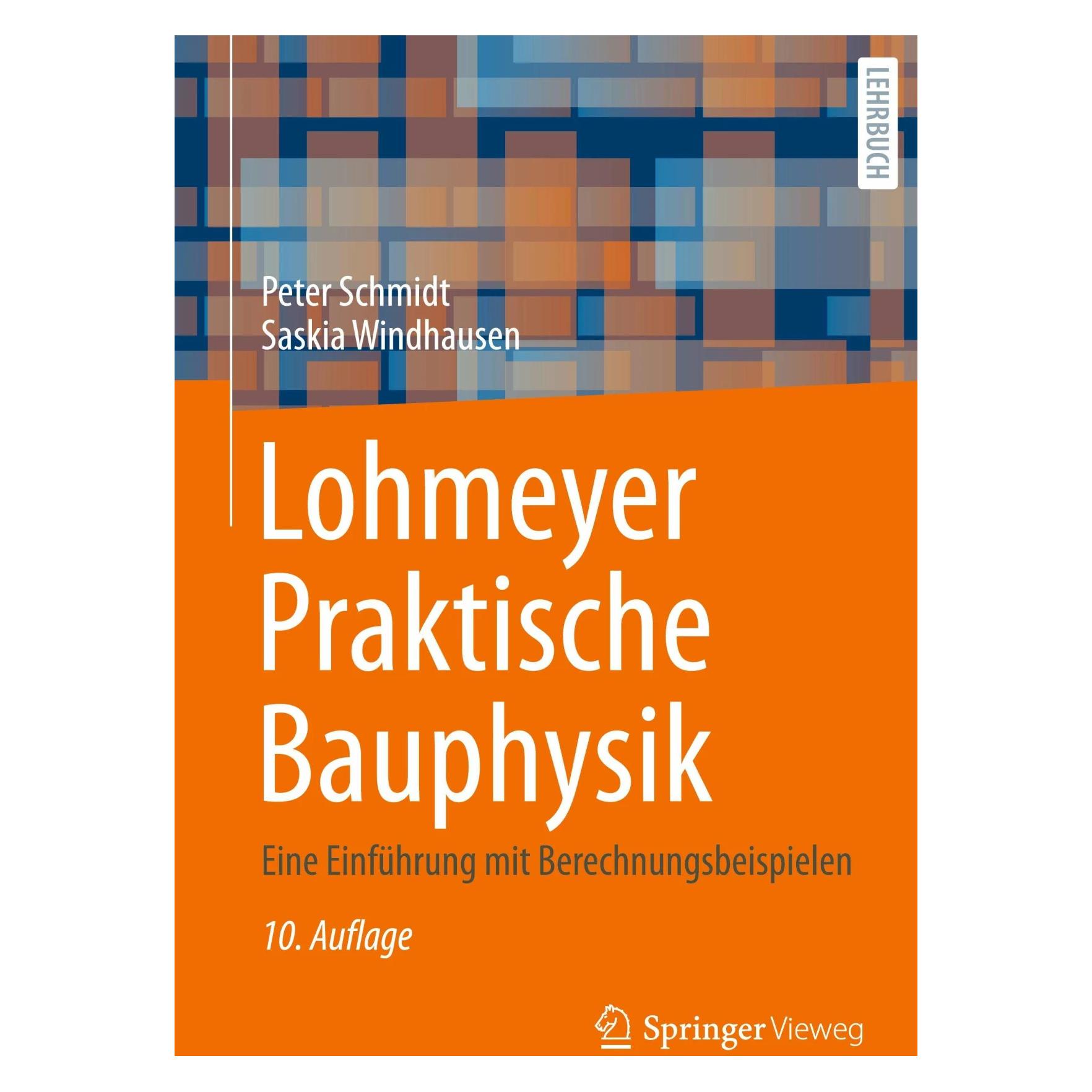 Springer Lohmeyer Praktische Bauphysik (Deutsch, Hardcover, Peter Schmidt, Saskia Windhausen) (9783658426033)