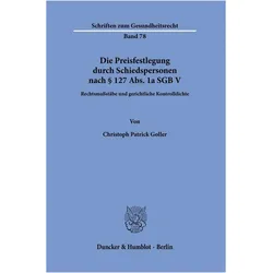 Die Preisfestlegung durch Schiedspersonen nach 127 Abs. 1a SGB V, Fachbücher von Christoph Patrick Goller