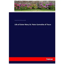 Life of Sister Mary St. Peter Carmelite of Tours, Belletristik von Pierre Désiré Janvier, Sister Marie de Saint Pierre de la Sainte Famille