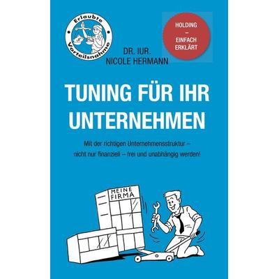 Tuning für Ihr Unternehmen, Gebundene Ausgabe von Nicole Hermann, BoD – Books on Demand, 978-3-7460-9610-0