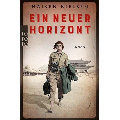 Ein neuer Horizont, Taschenbuch von Maiken Nielsen, Rowohlt Taschenbuch, 978-3-499-00526-8